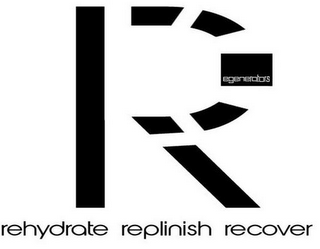 R REGENERATORS REHYDRATE REPLINISH RECOVER
