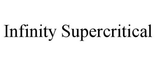 INFINITY SUPERCRITICAL