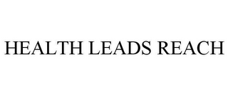 HEALTH LEADS REACH