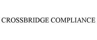 CROSSBRIDGE COMPLIANCE