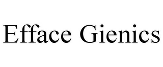 EFFACE GIENICS