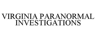 VIRGINIA PARANORMAL INVESTIGATIONS