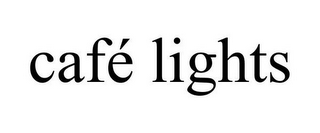 CAFÉ LIGHTS