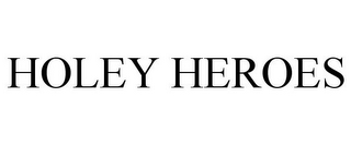 HOLEY HEROES