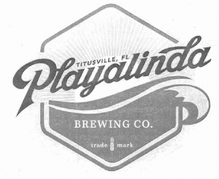 TITUSVILLE, FL PLAYALINDA BREWING CO. TRADE MARK