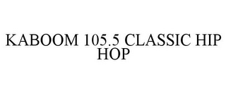 KABOOM 105.5 CLASSIC HIP HOP