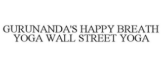 GURUNANDA'S HAPPY BREATH YOGA WALL STREET YOGA