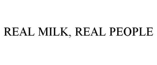 REAL MILK, REAL PEOPLE