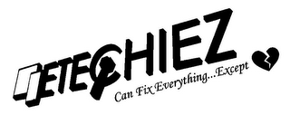 ETECHIEZ CAN FIX EVERYTHING...EXCEPT