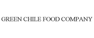 GREEN CHILE FOOD COMPANY