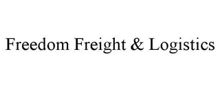FREEDOM FREIGHT & LOGISTICS