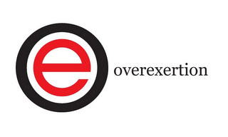 E OVEREXERTION