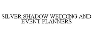 SILVER SHADOW WEDDING AND EVENT PLANNERS