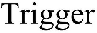 TRIGGER