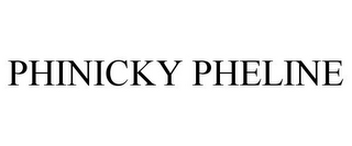 PHINICKY PHELINE