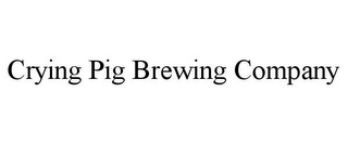 CRYING PIG BREWING COMPANY