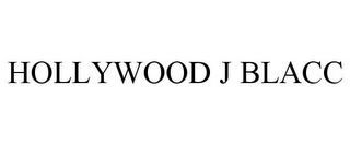 HOLLYWOOD J BLACC