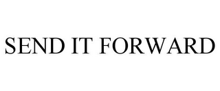 SEND IT FORWARD