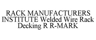 RACK MANUFACTURERS INSTITUTE WELDED WIRE RACK DECKING R R-MARK