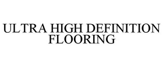 ULTRA HIGH DEFINITION FLOORING