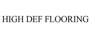 HIGH DEF FLOORING