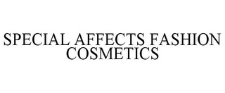 SPECIAL AFFECTS FASHION COSMETICS