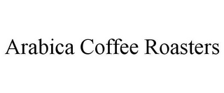 ARABICA COFFEE ROASTERS