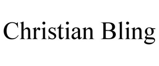CHRISTIAN BLING