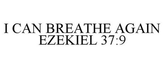 I CAN BREATHE AGAIN EZEKIEL 37:9