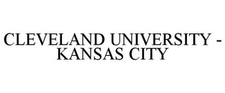 CLEVELAND UNIVERSITY - KANSAS CITY