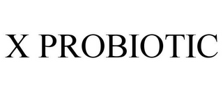 X PROBIOTIC