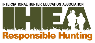 INTERNATIONAL HUNTER EDUCATION ASSOCIATION IHEA RESPONSIBLE HUNTING