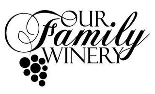 OUR FAMILY WINERY