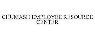 CHUMASH EMPLOYEE RESOURCE CENTER