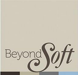 BEYOND SOFT