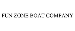 FUN ZONE BOAT COMPANY