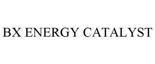 BX ENERGY CATALYST