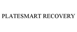 PLATESMART RECOVERY