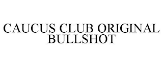 CAUCUS CLUB ORIGINAL BULLSHOT