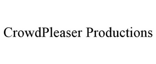 CROWDPLEASER PRODUCTIONS