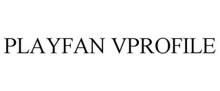 PLAYFAN VPROFILE