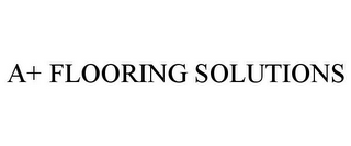 A+ FLOORING SOLUTIONS