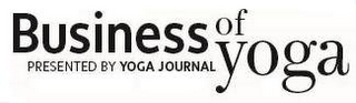 BUSINESS OF YOGA PRESENTED BY YOGA JOURNAL