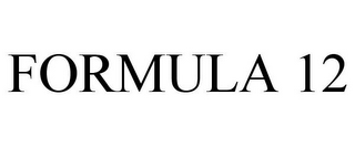 FORMULA 12