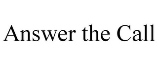 ANSWER THE CALL