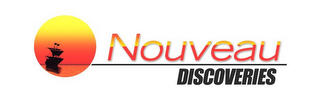 NOUVEAU DISCOVERIES