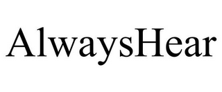 ALWAYSHEAR