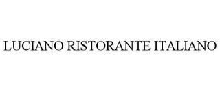 LUCIANO RISTORANTE ITALIANO