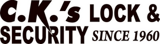 C.K.'S LOCK & SECURITY SINCE 1960