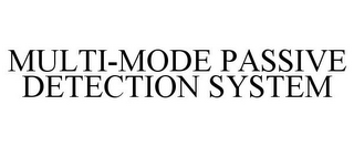 MULTI-MODE PASSIVE DETECTION SYSTEM